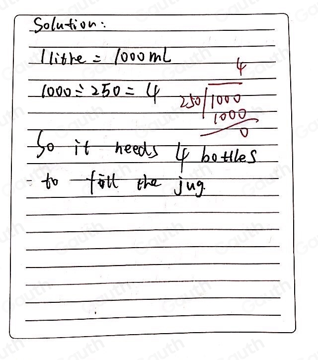 Solved: The bottle can hold 250 ml. The jug has a capacity of I litre. How  many 250 ml bottles are [Math]