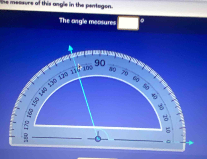 the measure of this angle in the pentagon. 
The angle measures □°