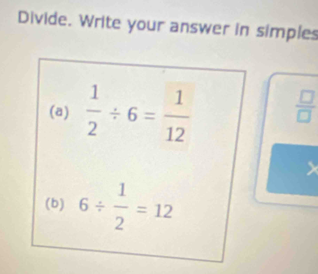 Divide. Write your answer in simples
 □ /□  