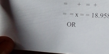 = + = +
==x==18.958
OR