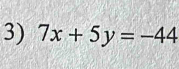 7x+5y=-44