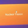 Nuclear Fission