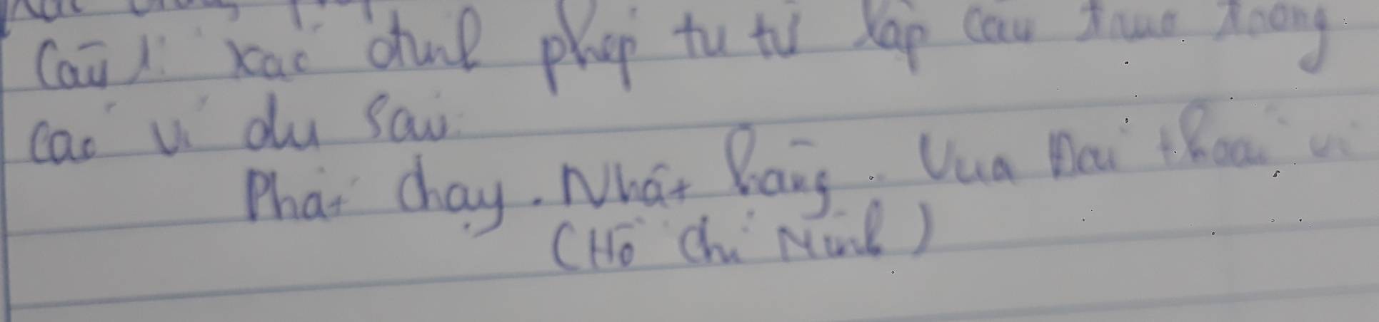 (aā ) xao dhul phap tu to xāp cau Zuo znāng 
cao v du sai 
Phat chay. Nhat Baig, Uua Qei thon 
(Ho Chi NimB )