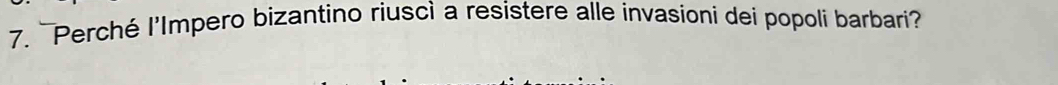 Perché l'Impero bizantino riuscì a resistere alle invasioni dei popoli barbari?