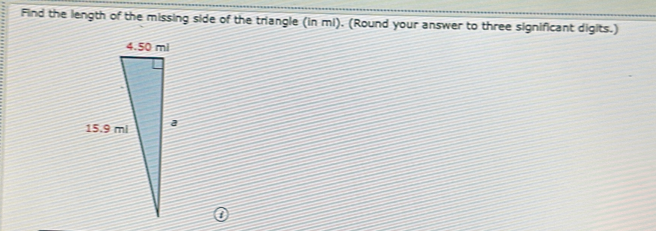 Find the length of the missing side of the triangle (in mi). (Round your answer to three significant digits.)