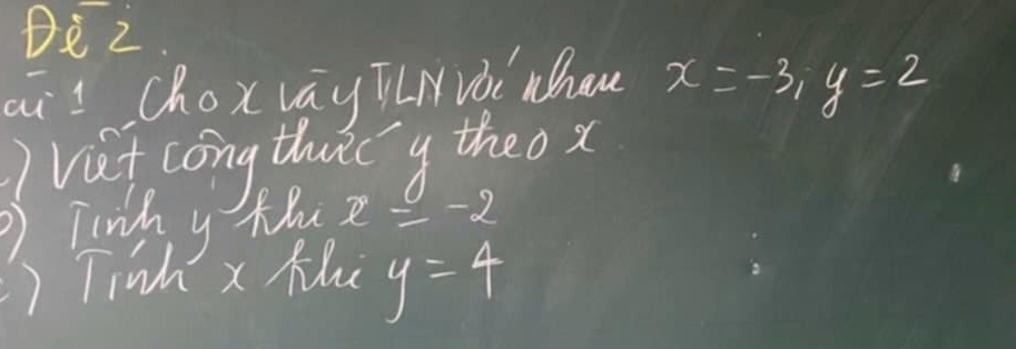 Dè z 
ai choxvay TuNài who x=-3, y=2
vet cong thuecy theo x
② Tiwhy th x=-2
) Tinh x fl y=4