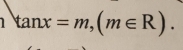 1 tan x=m, (m∈ R).