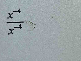  (x^(-4))/x^(-4) 