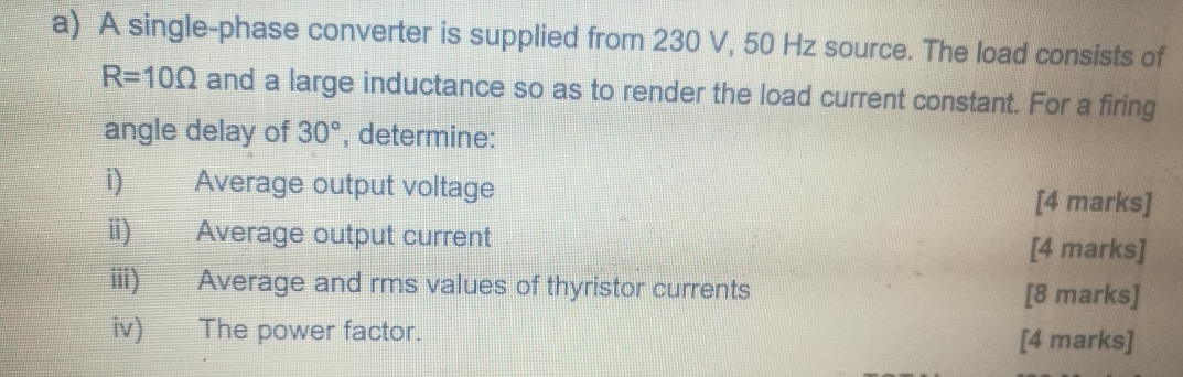 Solved: A single-phase converter is supplied from 230 V, 50 Hz source ...