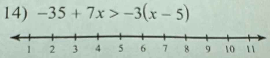 -35+7x>-3(x-5)