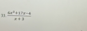  (6x^2+17x-4)/x+3 