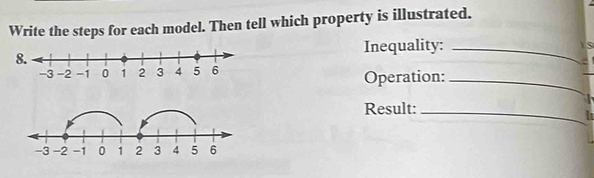 Write the steps for each model. Then tell which property is illustrated. 
Inequality: _) S 
-_ 
Operation:_ 
Result:_ 
I