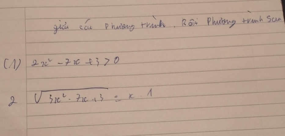 gicu cóu Phving trink, Bot Placing tranh sa 
(A) 2x^2-7x+3>0
2 sqrt(3x^2-7x+3)=x· 1