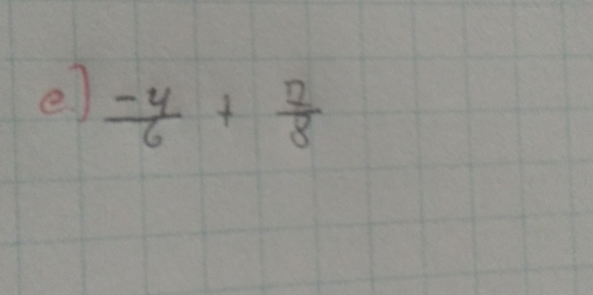 e]  (-4)/6 + 7/8 