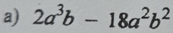 2a^3b-18a^2b^2