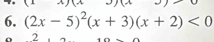 (2x-5)^2(x+3)(x+2)<0</tex> 
2