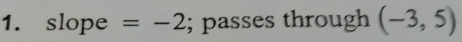 slope =-2; passes through (-3,5)