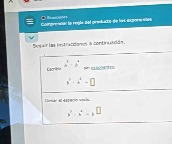 Ecuaciones
Comprender la regla del producto de los exponentes
Seguir las instrucciones a continuación.