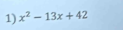 x^2-13x+42