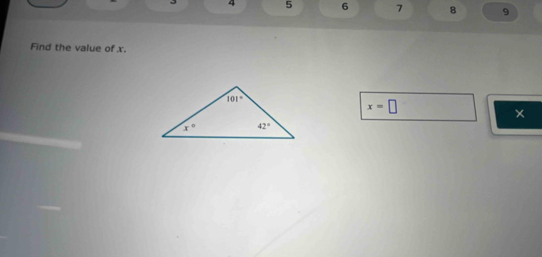 4 5 6 7 8 9
Find the value of x.
x=□
×