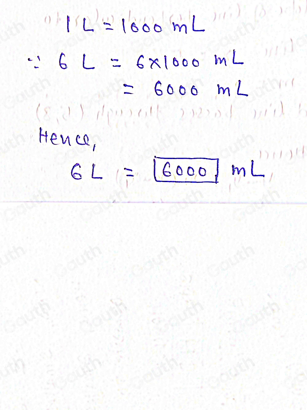 Solved: How many milliliters are in 6 liters? 1L=1000mL 6L=[?]mL ...