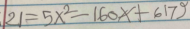 21=5x^2-160x+6179