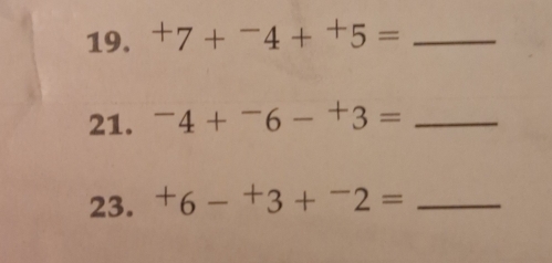 +7+^-4+^+5= _ 
21. ^-4+^-6-^+3= _ 
23. ^+6-^+3+^-2= _