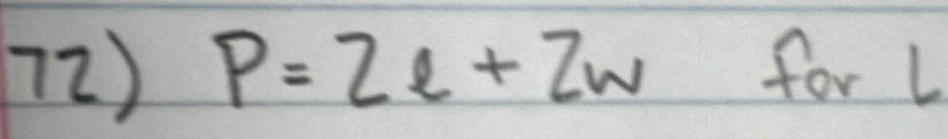 (2) P=2e+2w for L