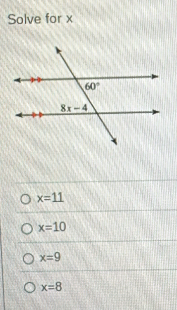 Solve for x
x=11
x=10
x=9
x=8