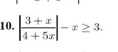 | (3+x)/4+5x |-x≥ 3.