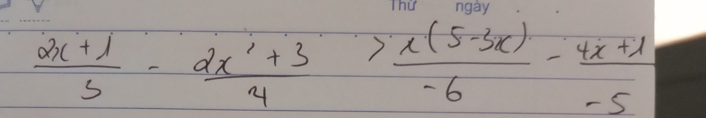  (2x+1)/5 - (2x+3)/4 >frac x(5-3x)-6- (4x+1)/-5 