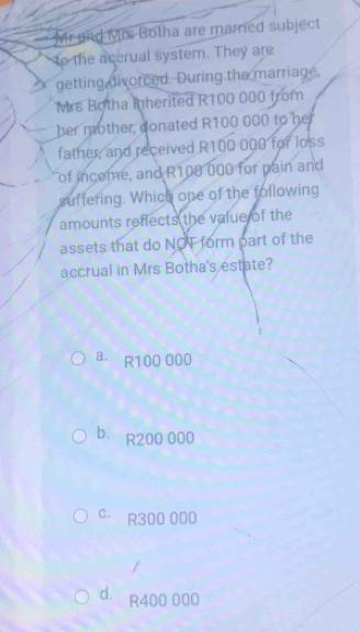 Solved: Mr and Mrs Botha are married subject o the accrual system. They ...