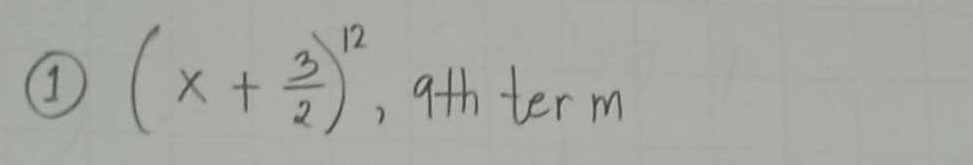 (x+ 3/2 )^12 ,ath term