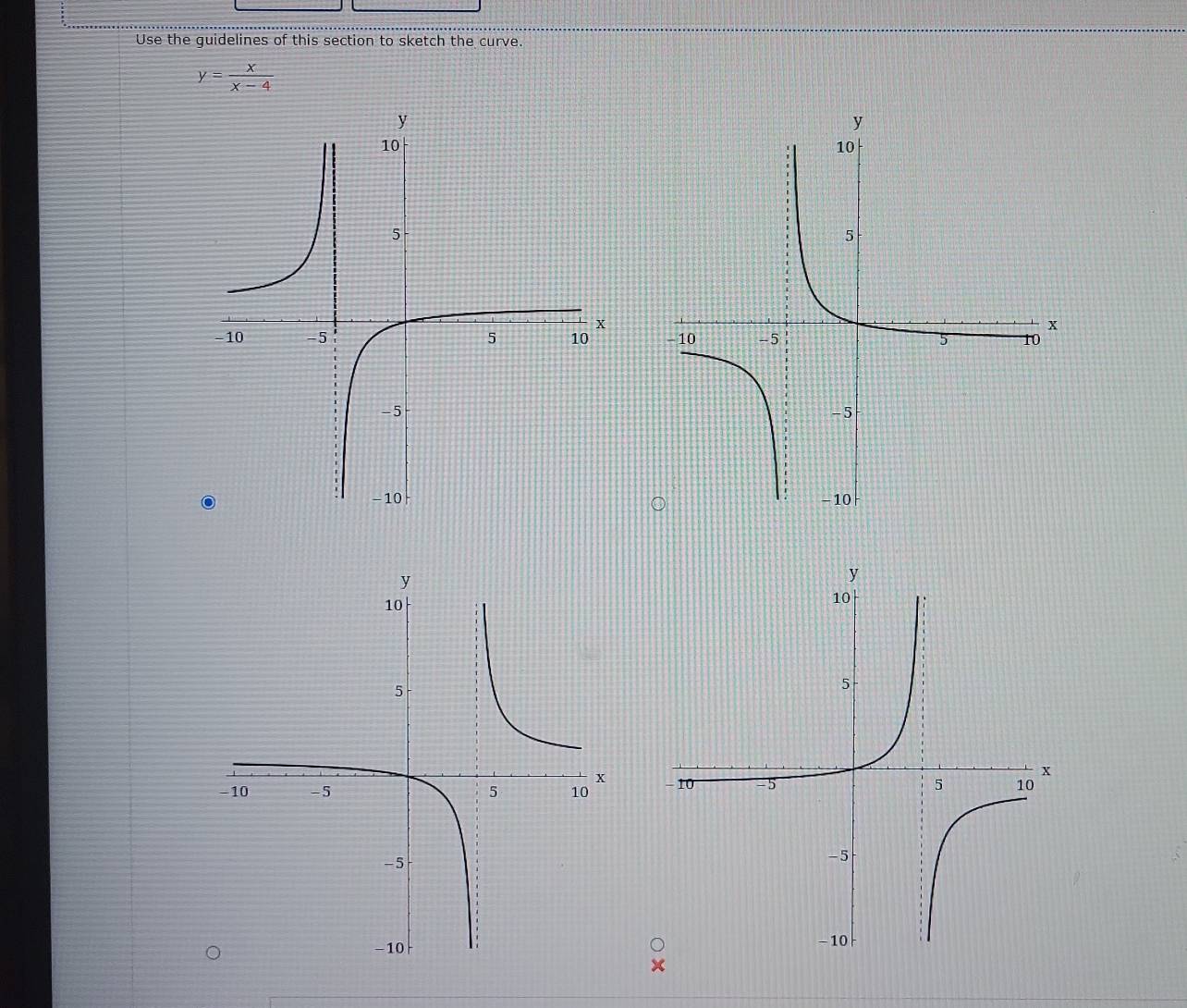 Use the guidelines of this section to sketch the curve.
y= x/x-4 