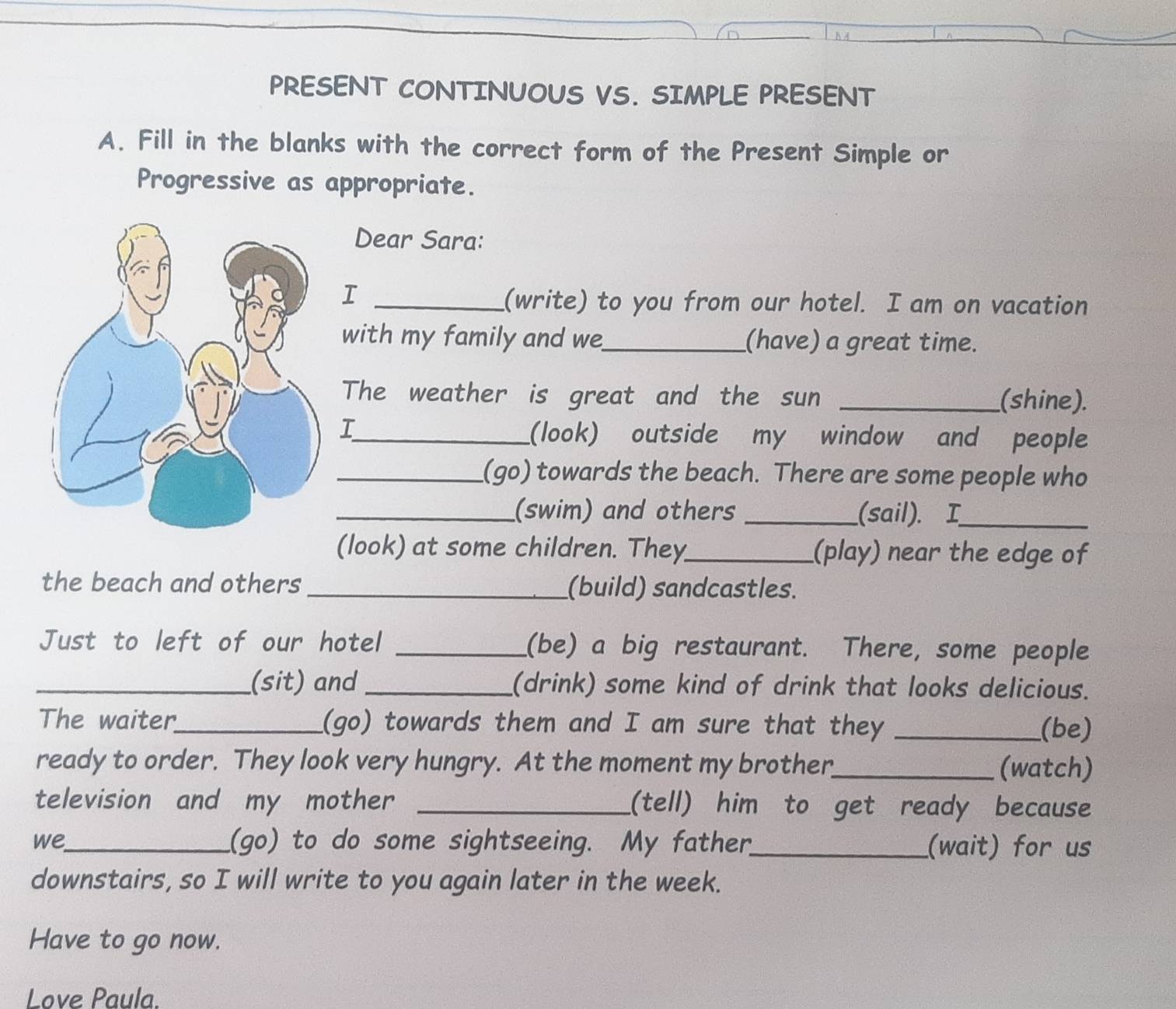Solved: PRESENT CONTINUOUS VS. SIMPLE PRESENT A. Fill in the blanks ...