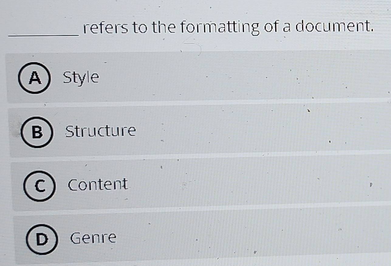 Solved: refers to the formatting of a document. A) Style B ) Structure ...