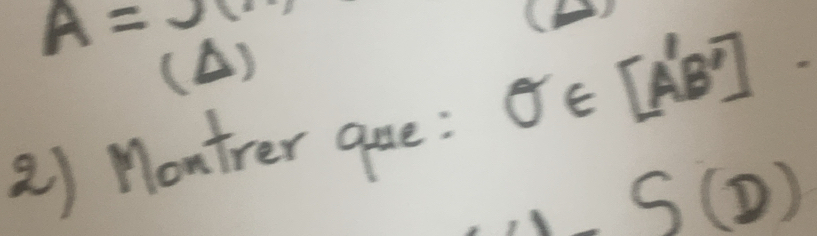 A=
6 
(0) 
2) Montrer gue; frac 1a_n=frac 2n)x^2_n θ ∈ [A'B']....S(D)