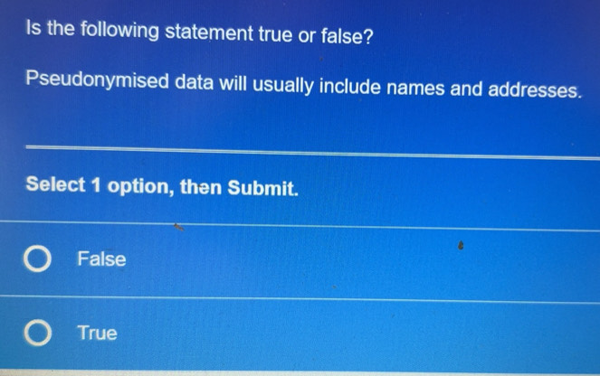 Solved: Is the following statement true or false? Pseudonymised data ...