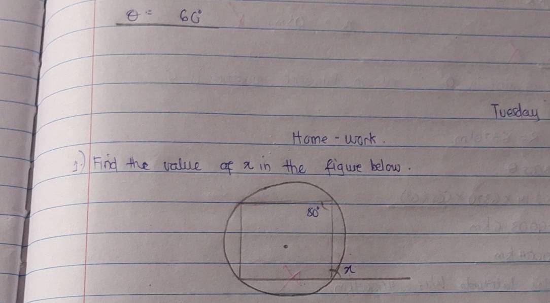 θ =60°
Tuesday
Home - work.
)Find the value of x in the figure below.