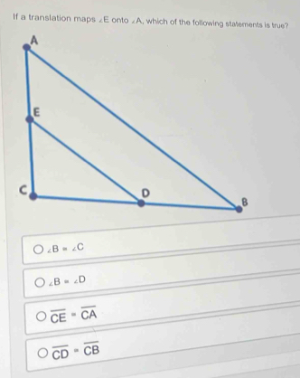 ∠ B=∠ C
∠ B=∠ D
overline CE=overline CA
overline CD=overline CB