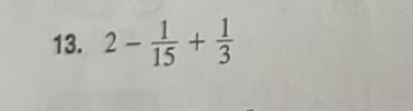 2- 1/15 + 1/3 