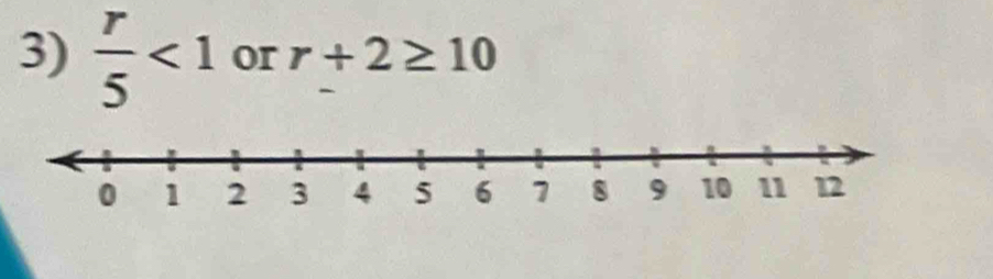  r/5 <1</tex> or r+2≥ 10