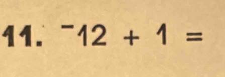 ^-12+1=