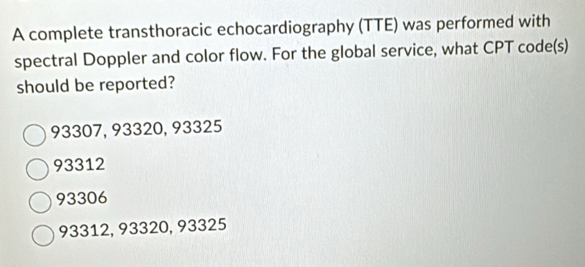 Solved: A complete transthoracic echocardiography (TTE) was performed ...