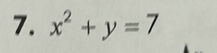 x^2+y=7