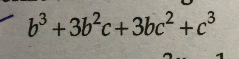 b^3+3b^2c+3bc^2+c^3