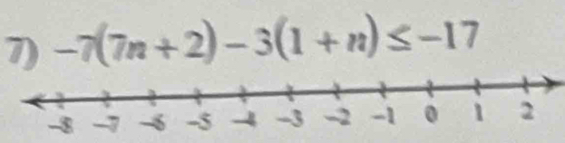 -7(7n+2)-3(1+n)≤ -17