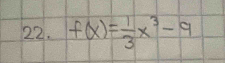 f(x)= 1/3 x^3-9