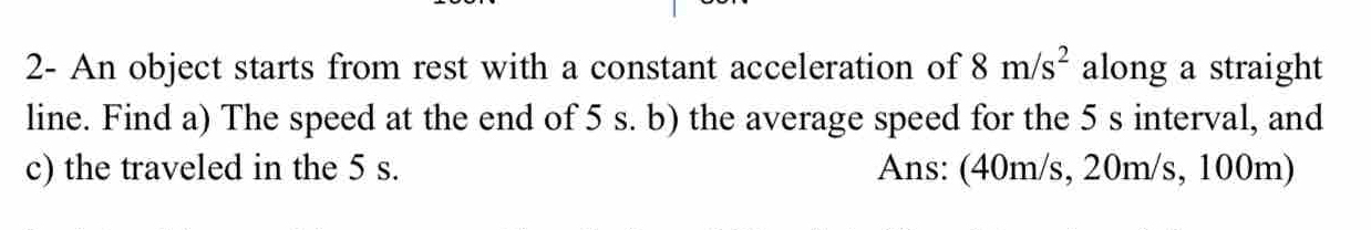 Solved: 2- An object starts from rest with a constant acceleration of ...