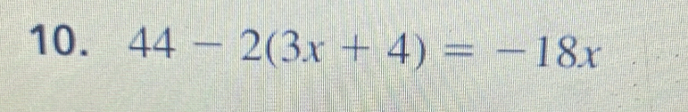 44-2(3x+4)=-18x